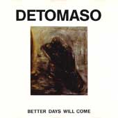 DETOMASO - "Better Days Will Come"