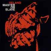 VELAND - "Master or Slave"